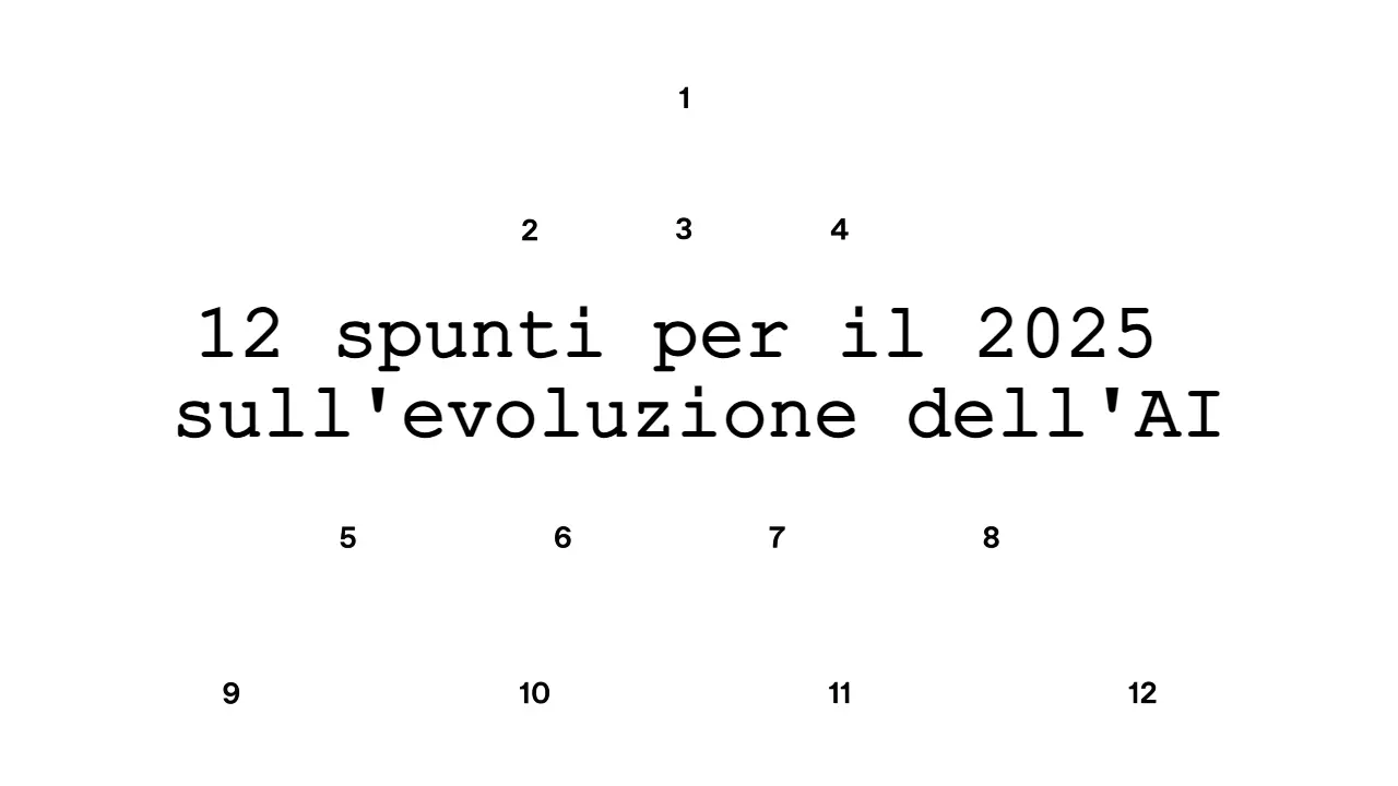 12 spunti per il 2025 sull'evoluzione dell'AI